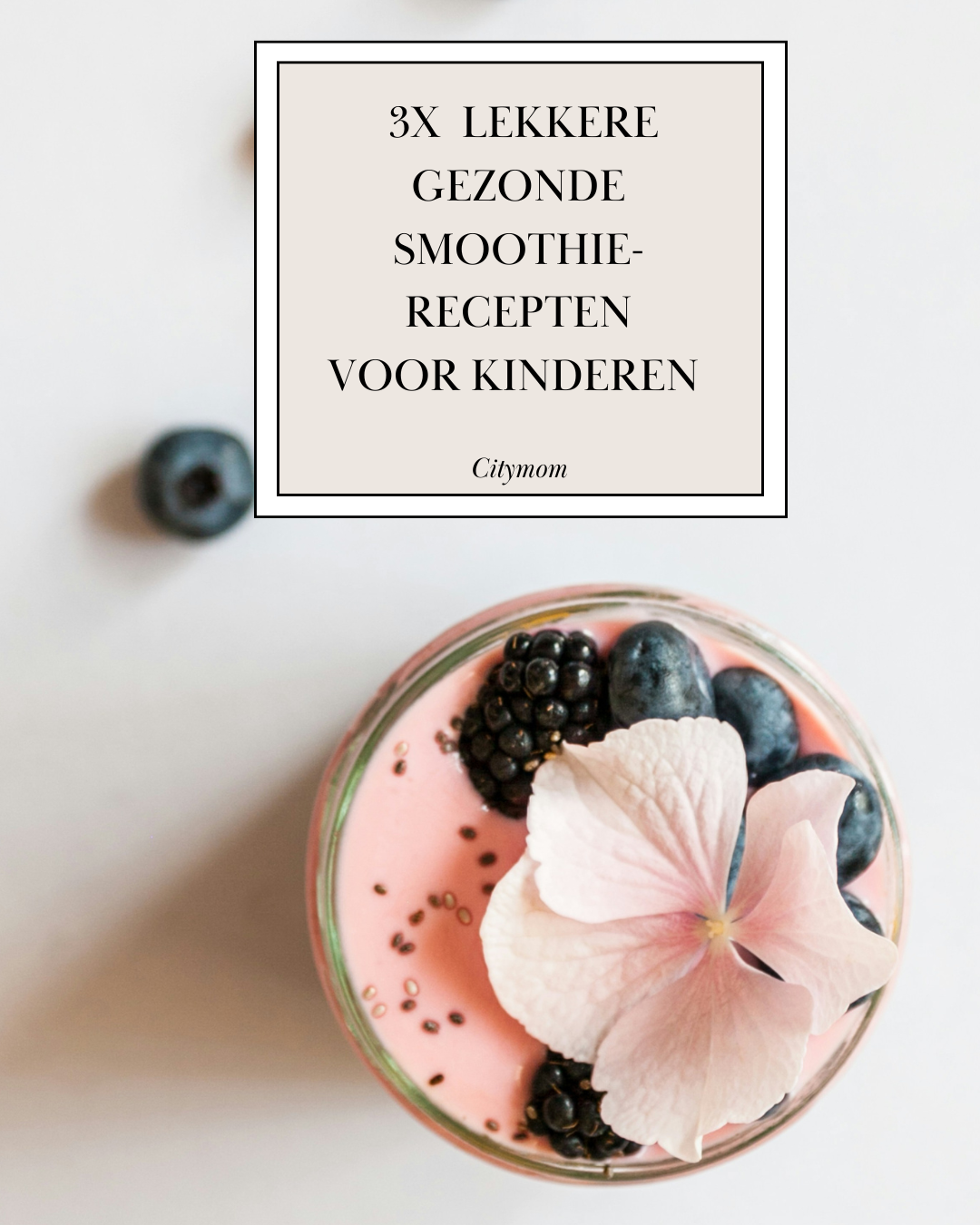 3X RECEPTEN VOOR LEKKERE GEZONDE SMOOTHIES VOOR KINDEREN