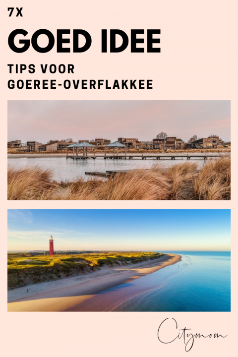 GOED IDEE: ZEVEN TIPS VOOR GOEREE-OVERFLAKKEE